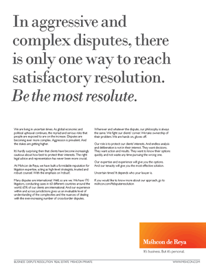 In aggressive and complex disputes, there is only one way to reach satisfactory resolution. Be the most resolute.