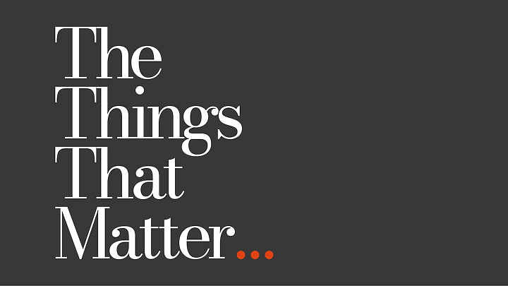 The Things that Matter