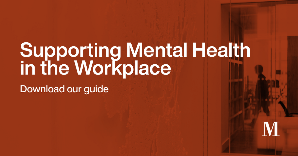 A guide to supporting mental health in the workplace | Mishcon de Reya
