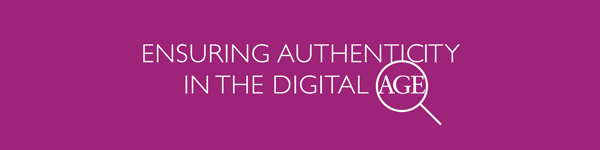 Ensuring authenticity in the digital age